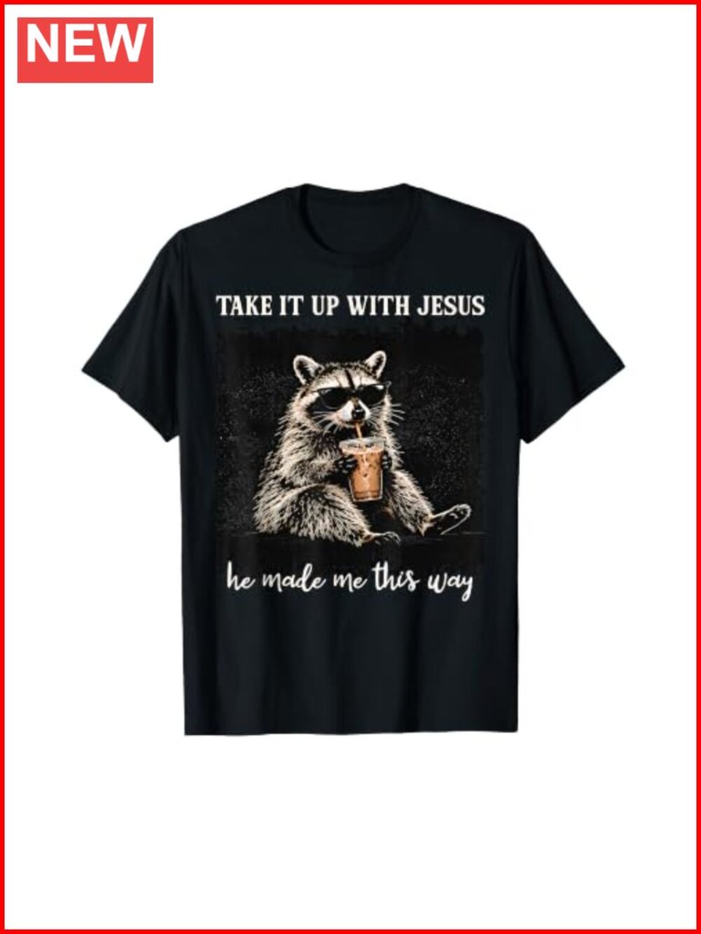 Take It Up with Jesus Raccoon Coffee Graphic Tee Classic Fit T-Shirt